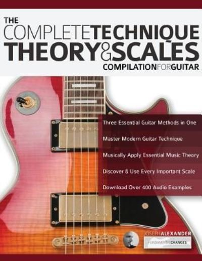 Cover for Joseph Alexander · The Complete Technique, Theory and Scales: Compilation for Guitar (Bok) [2nd edition] (2019)