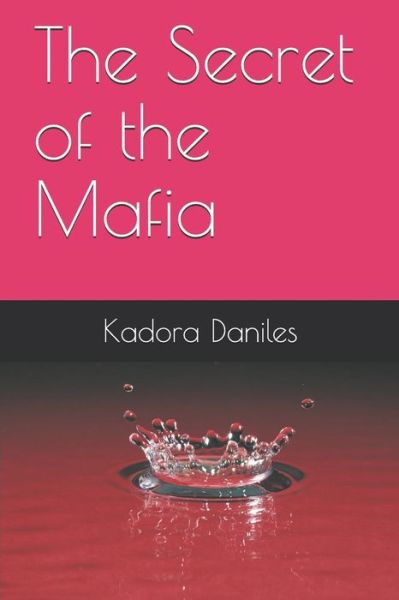 Cover for Kadora Daniels · The Secret of the Mafia (Paperback Book) (2019)