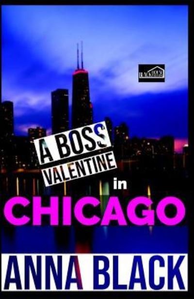 Cover for Anna Black · A Boss Valentine In Chicago (Paperback Book) (2019)