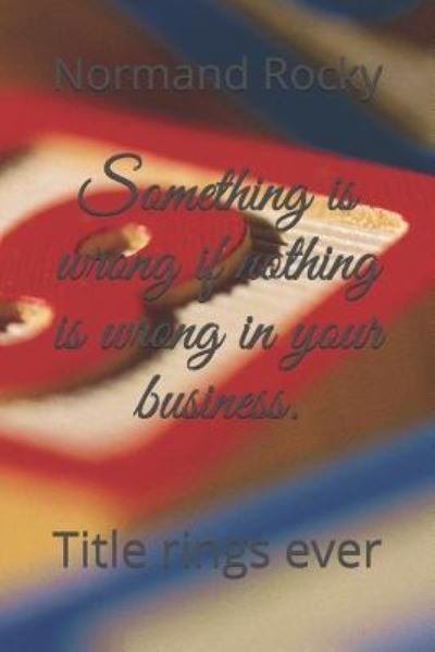 Cover for CV Madhavi · Something is wrong if nothing is wrong in your business. (Paperback Book) (2019)