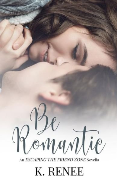 Cover for K Renee · Be Romantic (Pocketbok) (2019)