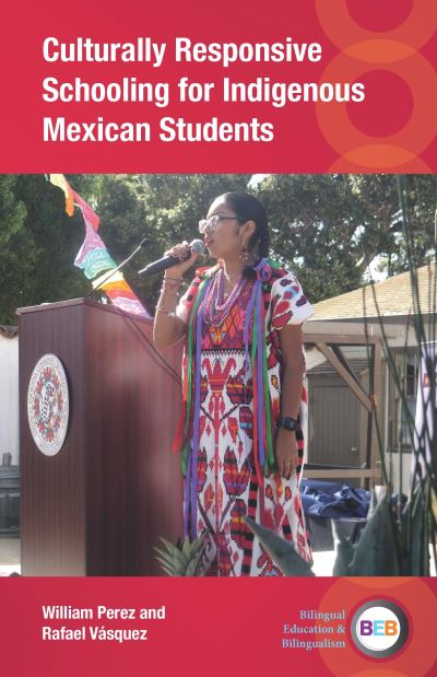 Cover for William Perez · Culturally Responsive Schooling for Indigenous Mexican Students - Bilingual Education &amp; Bilingualism (Paperback Book) (2024)