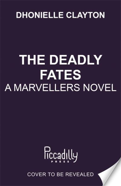 Cover for Dhonielle Clayton · The Deadly Fates (The Marvellers 3) (Taschenbuch) (2025)