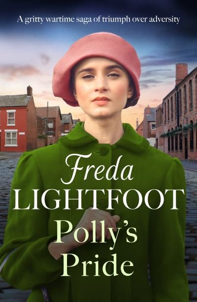 Cover for Freda Lightfoot · Polly's Pride: A gritty wartime saga of triumph over adversity - Polly's Pride (Taschenbuch) (2024)