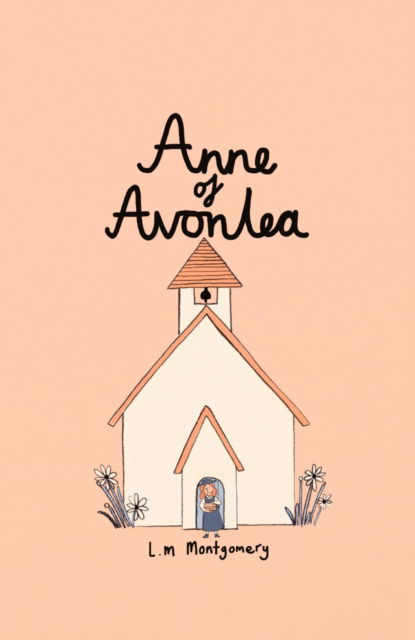 Cover for Lucy Montgomery · Anne of Avonlea (Collector's Edition) - Wordsworth Collector's Editions (Innbunden bok) (2024)