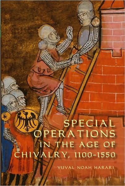 Cover for Yuval Noah Harari · Special Operations in the Age of Chivalry, 1100-1550 - Warfare in History (Paperback Book) (2009)