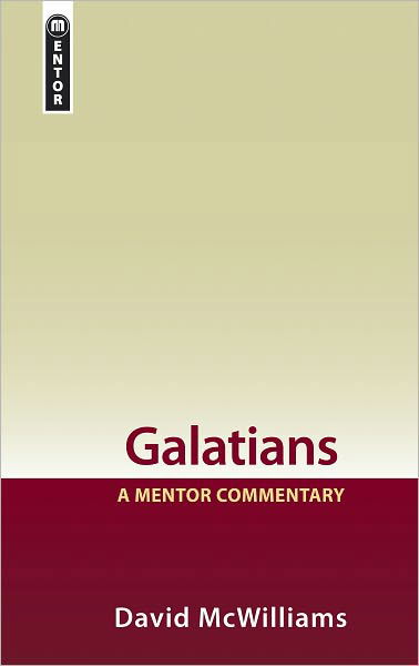 Cover for David McWilliams · Galatians: A Mentor Commentary - Mentor Commentary (Inbunden Bok) [Revised edition] (2009)