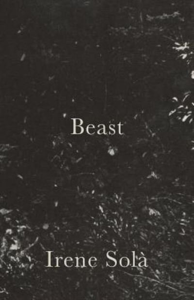 Cover for Irene Sola · Beast (Paperback Book) (2017)