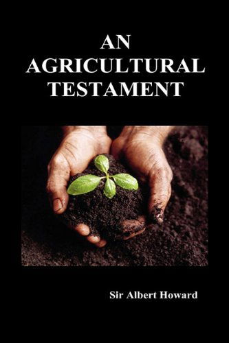 Cover for Sir Albert Howard · An Agricultural Testament (Hardback) (Hardcover Book) (2010)