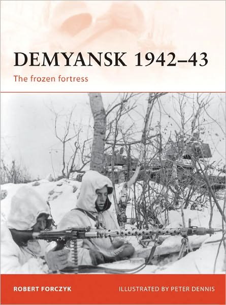 Cover for Robert Forczyk · Demyansk 1942–43: The frozen fortress - Campaign (Pocketbok) (2012)