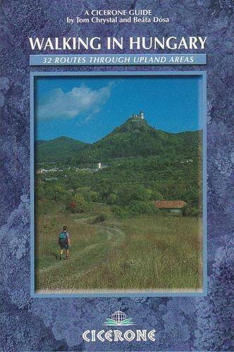 Walking in Hungary: 32 routes through upland areas - Tom Chrystal - Bøger - Cicerone Press - 9781852843526 - 1. juli 2003