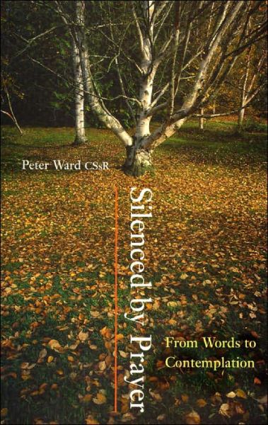 Cover for Peter Ward · Silenced by Prayer: from Words to Contemplation (Paperback Book) (1999)