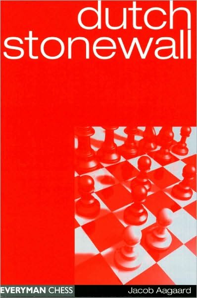 Dutch Stonewall - Grandmaster Jacob Aagaard - Books - Everyman Chess - 9781857442526 - February 1, 2001