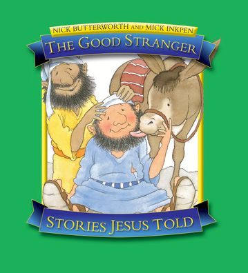 Cover for Nick Butterworth · The Good Stranger - Stories Jesus Told (Paperback Book) [New edition] (2008)