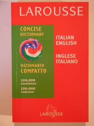 Cover for Larousse · Larousse Concise Italian - English, English - Italian Dictionary (Paperback Book) (2017)