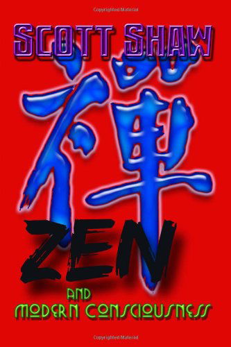 Cover for Scott Shaw · Zen and Modern Consciousness (Paperback Book) (2011)