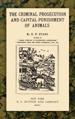 Cover for E P Evans · The Criminal Prosecution and Capital Punishment of Animals (Inbunden Bok) (2010)