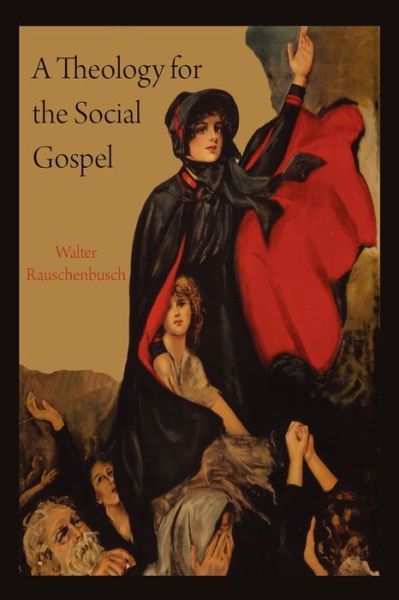 Cover for Walter Rauschenbusch · A Theology for the Social Gospel (Paperback Book) (2010)