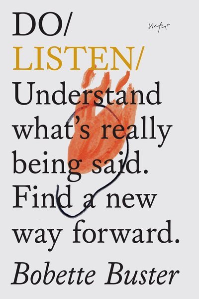 Cover for Bobette Buster · Do Listen: Understand What Is Really Being Said. Find a New Way Forward (Paperback Book) (2018)