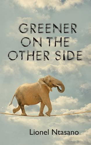 Lionel Ntasano · Greener on the Other Side (Taschenbuch) (2014)