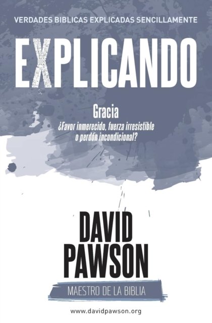 Explicando Gracia - David Pawson - Libros - Anchor Recordings Ltd - 9781911173526 - 29 de abril de 2018