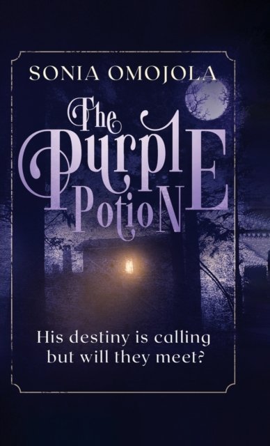 Cover for Sonia Omojola · The Purple Potion (Hardcover Book) (2021)