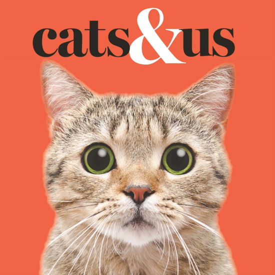 Cover for Thomas, Gareth St John (Publisher, Exisle Publishing) · Cats &amp; Us (Hardcover Book) [New edition] (2024)