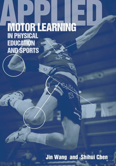 Cover for Jin Wang · Applied Motor Learning in Physical Education &amp; Sports (Paperback Book) (2014)