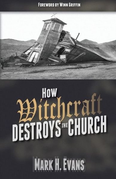 Cover for Mark H. Evans · How Witchcraft Destroys the Church (Paperback Book) (2014)