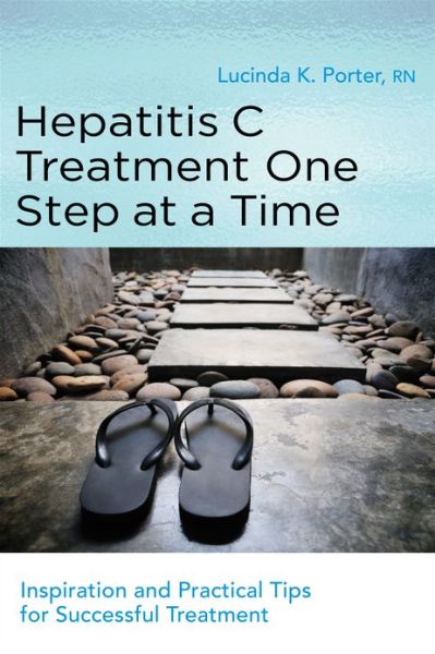 Cover for Porter, Lucinda, RN · Hepatitis C Treatment One Step at a Time: Inspiration and Practical Tips for Successful Treatment (Taschenbuch) (2013)