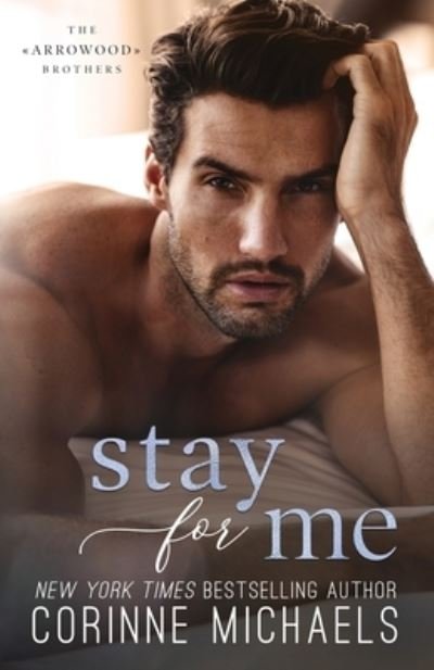 Stay for Me - Corinne Michaels - Books - BAAE Publishing - 9781942834526 - December 8, 2020