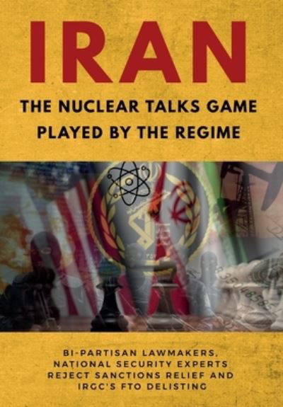 IRAN : the Nuclear Talks Game Played by the Regime - Ncri-us - Kirjat - NCRI-US - 9781944942526 - tiistai 26. huhtikuuta 2022