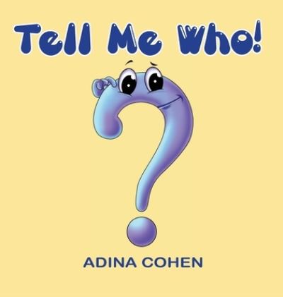 Cover for Adina Cohen · Tell Me Who! (Hardcover Book) (2021)