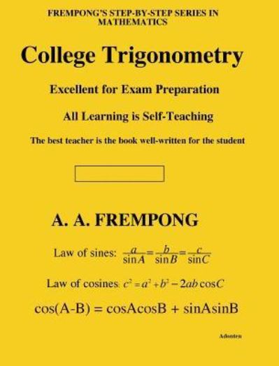 Cover for A a Frempong · College Trigonometry (Hardcover Book) (2017)