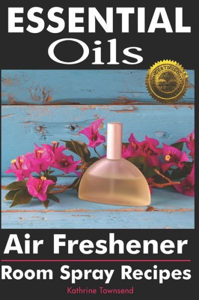 Cover for Kathrine Townsend · Essential Oils Air Freshener (Paperback Book) (2018)
