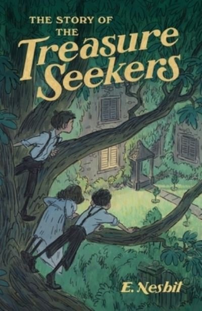 The Story of the Treasure Seekers - E Nesbit - Livres - Canonball Books - 9781947644526 - 26 avril 2022