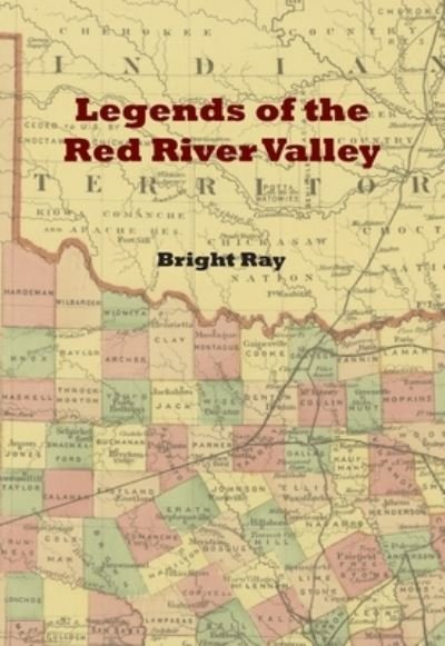 Cover for Bright Ray · Legends of the Red River Valley (Book) (2023)