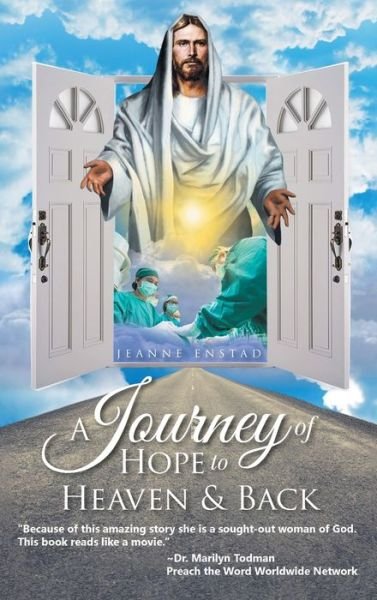 Cover for Jeanne Enstad · A Journey of Hope to Heaven and Back (Hardcover Book) (2020)