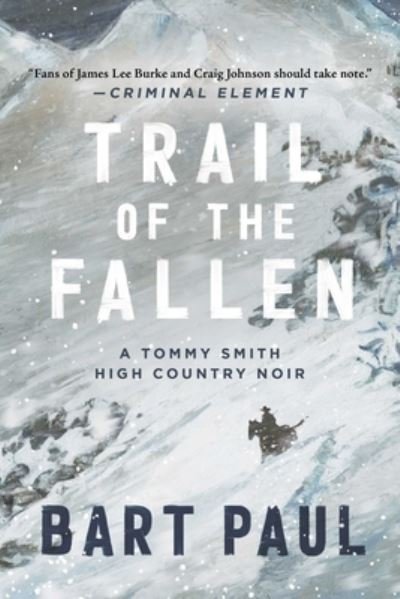 Cover for Bart Paul · Trail of the Fallen: A Tommy Smith High Country Noir, Book Four - Tommy Smith High Country Noir (Innbunden bok) (2022)