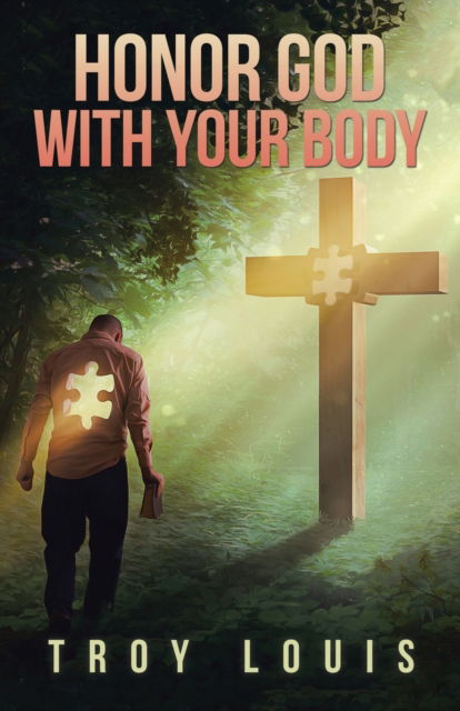Troy Louis · Honor God with Your Body (Paperback Book) (2019)