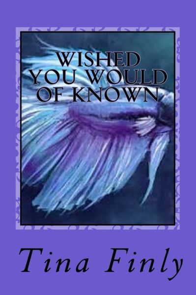 Cover for Tina Finly · Wished You Would of Known (Paperback Book) (2017)