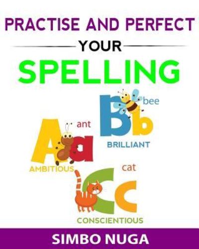 Cover for Simbo Nuga · Practise and Perfect Your Spelling (Paperback Book) (2017)