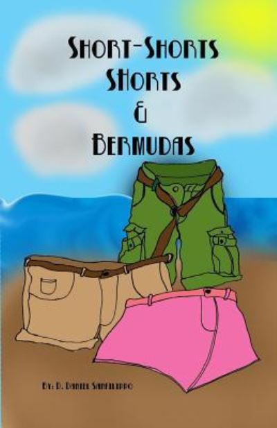 Cover for D Daniel Sanfilippo · Short-Shorts, Shorts &amp; Bermuda's (Paperback Book) (2017)