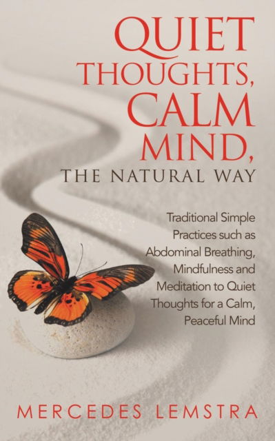 Cover for Mercedes Lemstra · Quiet Thoughts, Calm Mind, the Natural Way (Paperback Book) (2018)