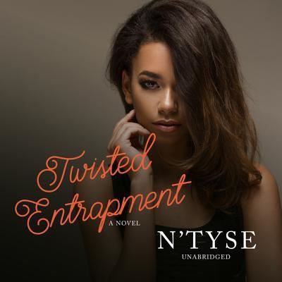 Twisted Entrapment - N'Tyse - Music - Blackstone Publishing - 9781982575526 - January 22, 2019