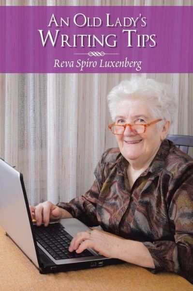 Cover for Reva Spiro Luxenberg · An Old Lady'S Writing Tips (Paperback Book) (2018)