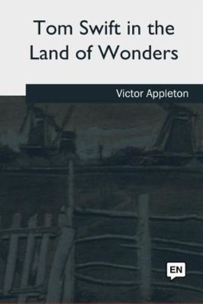 Cover for Victor Appleton · Tom Swift in the Land of Wonders (Paperback Book) (2018)