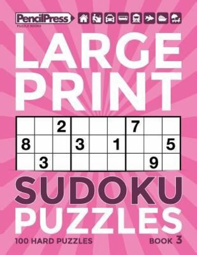 Large Print Sudoku Puzzles Book 3 - Adults Activity Books - Books - Createspace Independent Publishing Platf - 9781986551526 - March 16, 2018