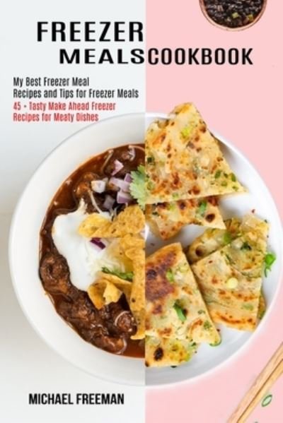 Cover for Michael Freeman · Freezer Meals Cookbook (Paperback Book) (2020)
