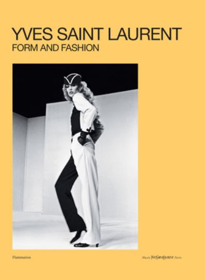 Cover for Serena Bucalo-Mussely · Yves Saint Laurent: Form and Fashion (Hardcover Book) (2023)